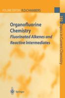 Organofluorine Chemistry : Fluorinated Alkenes and Reactive Intermediates