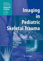Imaging in Pediatric Skeletal Trauma Diagnostic Imaging