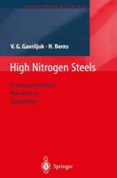 High Nitrogen Steels : Structure, Properties, Manufacture, Applications