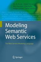 Modeling Semantic Web Services : The Web Service Modeling Language