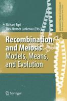Recombination and Meiosis : Models, Means, and Evolution