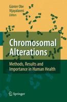 Chromosomal Alterations : Methods, Results and Importance in Human Health