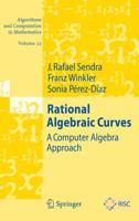 Rational Algebraic Curves : A Computer Algebra Approach