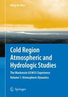 Cold Region Atmospheric and Hydrologic Studies. The Mackenzie GEWEX Experience : Volume 1: Atmospheric Dynamics