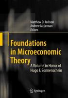 Foundations in Microeconomic Theory : A Volume in Honor of Hugo F. Sonnenschein