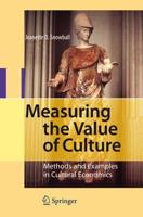 Measuring the Value of Culture : Methods and Examples in Cultural Economics