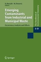 Emerging Contaminants from Industrial and Municipal Waste : Occurrence, Analysis and Effects
