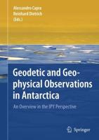 Geodetic and Geophysical Observations in Antarctica : An Overview in the IPY Perspective