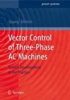 Vector Control of Three-Phase AC Machines : System Development in the Practice