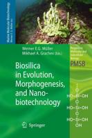 Biosilica in Evolution, Morphogenesis, and Nanobiotechnology Marine Molecular Biotechnology