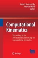 Computational Kinematics: Proceedings of the 5th International Workshop on Computational Kinematics