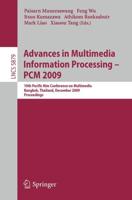 Advances in Multimedia Information Processing - PCM 2009 Information Systems and Applications, Incl. Internet/Web, and HCI