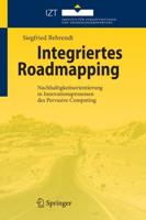 Integriertes Roadmapping : Nachhaltigkeitsorientierung in Innovationsprozessen des Pervasive Computing