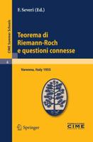 Teorema di Riemann-Roch e questioni connesse : Lectures given at a Summer School of the Centro Internazionale Matematico Estivo (C.I.M.E.) held in Varenna (Como), Italy, June 29-July 8, 1955