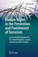 Human Rights in the Prevention and Punishment of Terrorism : Commonwealth Approaches: The United Kingdom, Canada, Australia and New Zealand