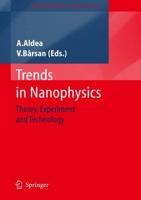 Trends in Nanophysics : Theory, Experiment and Technology