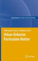Urban Airborne Particulate Matter : Origin, Chemistry, Fate and Health Impacts