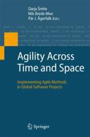 Agility Across Time and Space : Implementing Agile Methods in Global Software Projects