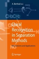 Chiral Recognition in Separation Methods : Mechanisms and Applications