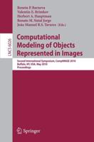 Computational Modeling of Objects Represented in Images : Second International Symposium, CompIMAGE 2010, Buffalo, NY, USA, May 5-7, 2010. Proceedings
