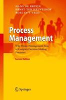 Process Management : Why Project Management Fails in Complex Decision Making Processes