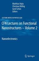 Cfn Lectures on Functional Nanostructures - Volume 2: Nanoelectronics