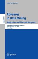 Advances in Data Mining: Applications and Theoretical Aspects Lecture Notes in Artificial Intelligence