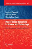 Model-Based Reasoning in Science and Technology : Abduction, Logic, and Computational Discovery