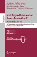 Multilingual Information Access Evaluation II - Multimedia Experiments Information Systems and Applications, Incl. Internet/Web, and HCI