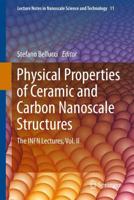 Physical Properties of Ceramic and Carbon Nanoscale Structures : The INFN Lectures, Vol. II