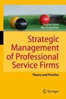 Strategic Management of Professional Service Firms : Theory and Practice