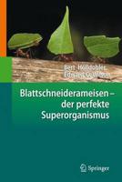 Blattschneiderameisen - der perfekte Superorganismus