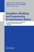 Simulation, Modeling, and Programming for Autonomous Robots Lecture Notes in Artificial Intelligence
