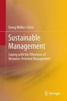 Sustainable Management : Coping with the Dilemmas of Resource-Oriented Management
