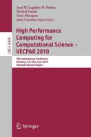 High Performance Computing  for Computational Science -- VECPAR 2010 : 9th International Conference, Berkeley, CA, USA, June 22-25, 2010, Revised, Selected Papers