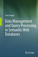 Data Management and Query Processing in Semantic Web Databases