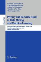 Privacy and Security Issues in Data Mining and Machine Learning : International ECML/PKDD Workshop, PSDML 2010, Barcelona, Spain, September 24, 2010. Revised Selected Papers