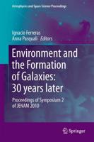 Environment and the Formation of Galaxies: 30 years later : Proceedings of Symposium 2 of JENAM 2010