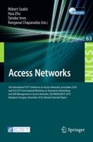 Access Networks : 5th International ICST Conference on Access Networks, AccessNets 2010 and First International Workshop on Automatic Networking and Self-Management in Access Networks, SELFMAGICNETS 2010, Revised Selected Papers,             Budapest, Hun