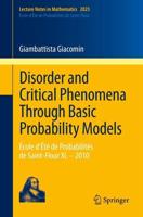 Disorder and Critical Phenomena Through Basic Probability Models : École d'Été de Probabilités de Saint-Flour XL - 2010