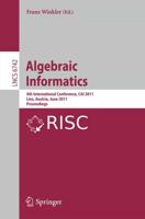 Algebraic Informatics : 4th International Conference, CAI 2011, Linz, Austria, June 21-24, 2011, Proceedings
