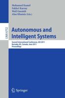 Autonomous and Intelligent Systems : Second International Conference, AIS 2011, Burnaby, BC, Canada, June 22-24, 2011, Proceedings