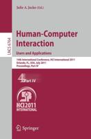Human-Computer Interaction: Users and Applications : 14th International Conference, HCI International 2011, Orlando, FL, USA, July 9-14, 2011, Proceedings, Part IV