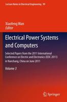 Selected Papers from the 2011 International Conference on Electric and Electronics (EEIC 2011) in Nanchang, China on June 20-22, 2011. Volume 3 Electrical Power Systems and Computers