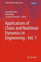 Applications of Chaos and Nonlinear Dynamics in Engineering. Volume 1