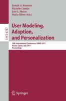 User Modeling, Adaptation and Personalization : 19th International Conference, UMAP 2011, Girona, Spain, July 11-15, 2011