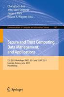 Secure and Trust Computing, Data Management, and Applications : STA 2011 Workshops: IWCS 2011 and STAVE 2011, Loutraki, Greece, June 28-30, 2011. Proceedings