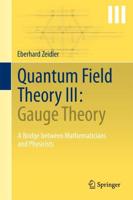 Quantum Field Theory III: Gauge Theory : A Bridge between Mathematicians and Physicists