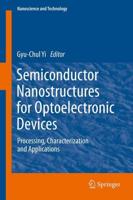 Semiconductor Nanostructures for Optoelectronic Devices : Processing, Characterization and Applications