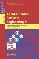 Agent-Oriented Software Engineering XI : 11th International Workshop, AOSE XI, Toronto, Canada, May 10-11, 2010, Revised Selected Papers